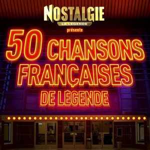 Nostalgie la légende présente 50 chansons françaises de légende