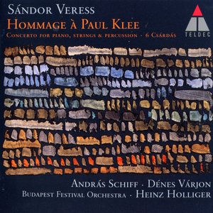 Veress : Hommage à Paul Klee, Concerto for Piano Strings & Percussion & 6 Csárdás