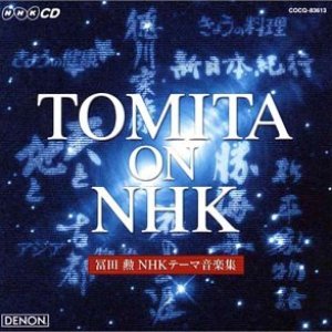 TOMITA ON NHK 冨田勲 NHKテーマ音楽集