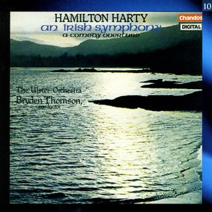 Harty, H.: Irish Symphony (An) / A Comedy Overture