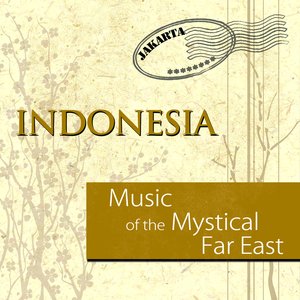 Music Of The Mystical Far East - Indonesia