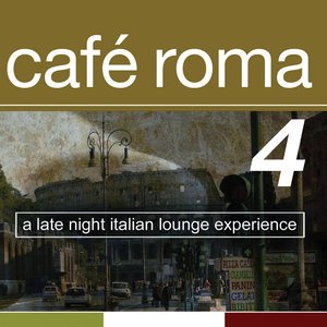 Café Roma 4 - A Late Night Italian Lounge Experience