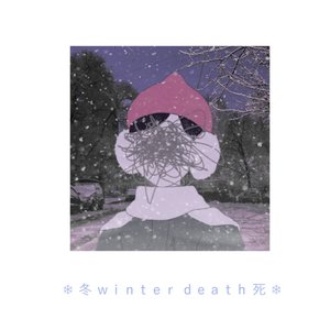 ❄ 冬 Winter Death 死 ❄