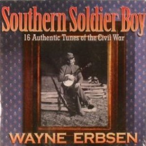 Southern Soldier Boy: 16 Authentic Tunes Of The Civil War