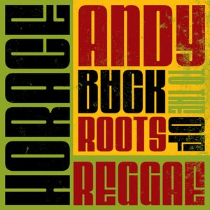 Horace Andy - Back To The Roots Of Reggae