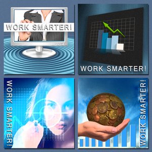 WORK SMARTER!