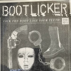 Lick The Boot Lose Your Teeth: The EPs