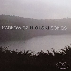 Karlowicz  Hiolski  Songs