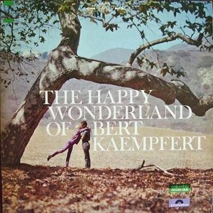 The Happy Wonderland of Bert Kaempfert