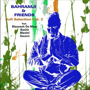 Bahramji & Friends Sufi Selection, Vol. 2