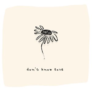 Don't Know Love