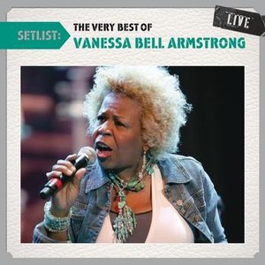 “Setlist: The Very Best Of Vanessa Bell Armstrong LIVE”的封面