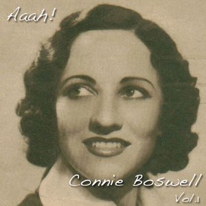 Aaah! - Connie Boswell, Vol. 1 (Digitally Remastered)