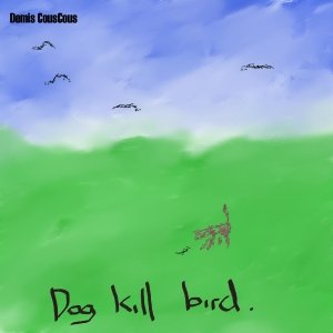 Dog Kill Bird