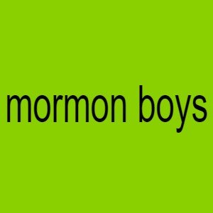 Mormon Boys