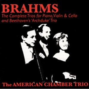 Brahms: The Complete Trios for Piano, Violin, and Cello;  Beethoven: Archduke Trio
