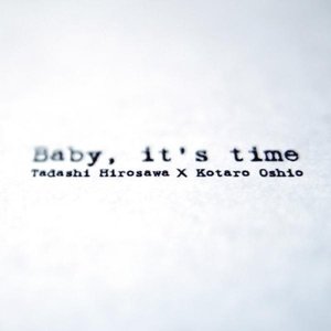 Baby, it's time
