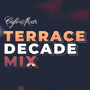 Café del Mar - Terrace Decade Mix (DJ Mix)