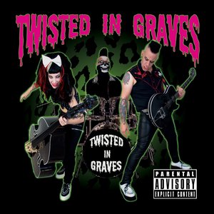 Twisted In Graves