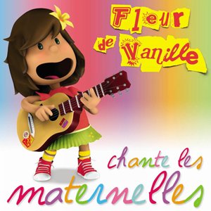 Fleur De Vanille Chante Les Maternelles