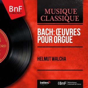 Bach: Œuvres pour orgue (Mono Version)