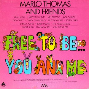 Free To Be...You And Me
