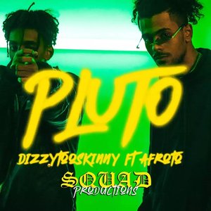 Pluto (feat. DizzyTooSkinny & Afroto) - Single