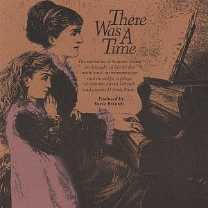 There Was A Time - Melodies of Stephen Foster