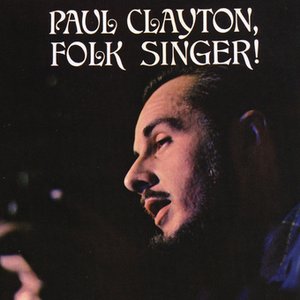 Paul Clayton, Folk Singer!
