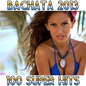 Bachata 2013 (100 Super Hits)