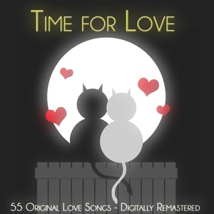 Time for Love (55 Original Love Songs - Remastered)