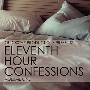 Quickstar Productions Presents : 11th Hour Confessions volume 4
