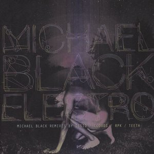 Michael Black Remixes