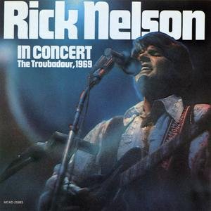 Rick Nelson In Concert (The Troubadour, 1969)