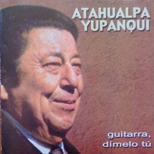 Atahualpa Yupanqui -Paco Iba�e - Camino del Indio - Zortam Music