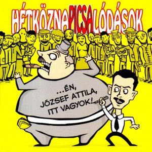 ...én József Attila itt vagyok!