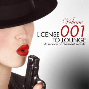 License To Lounge Vol. 1