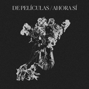 De Películas / Ahora Sí - Single