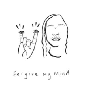 Forgive My Mind