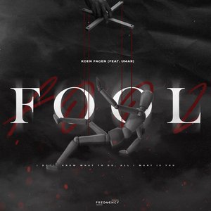 Fool (feat. Umar)