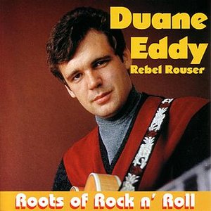 Rebel Rouser - Roots Of Rock N' Roll