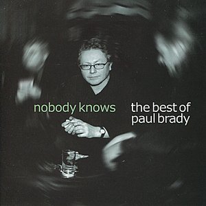 Nobody Knows: The Best of Paul Brady