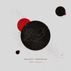 Kollektiv Turmstrasse - Sorry I Am Late - Zortam Music