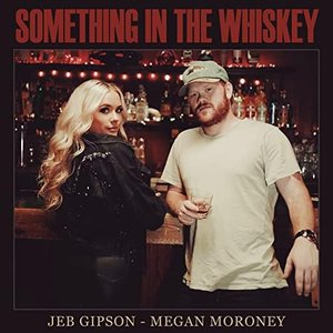 Something in the Whiskey - Single (feat. Megan Moroney) - Single