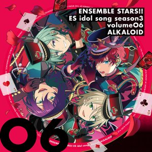 ALKALOID「VERMILION」あんさんぶるスターズ！！ ESアイドルソング season3