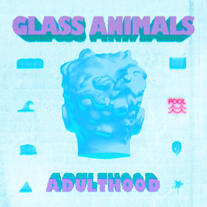 GLASS ANIMALS - Adulthood - Ep - Zortam Music
