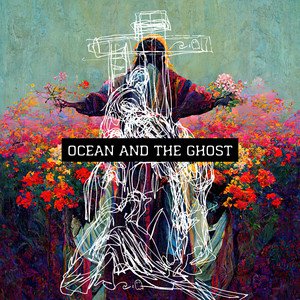 Ocean & the Ghost