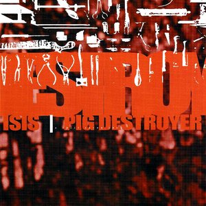 Isis / Pig Destroyer