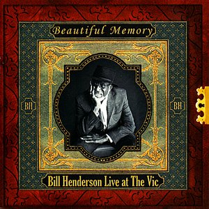 Bill Henderson Live at The Vic - Beautiful Memory