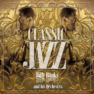 Classic Jazz Gold Collection ( Billy Banks And His Orchestra )
